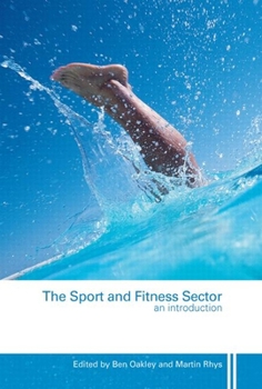 Hardcover The Sport and Fitness Sector: An Introduction Book