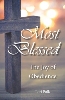 Paperback Most Blessed: The Joy of Obedience Book