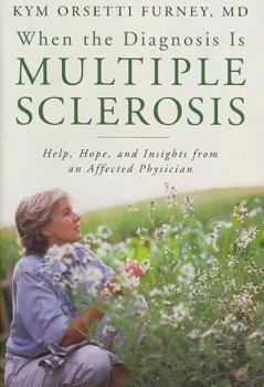 Paperback When the Diagnosis Is Multiple Sclerosis: Help, Hope, and Insights from an Affected Physician Book
