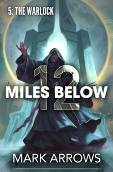 Paperback 12 Miles Below V: The Warlock: (A Progression Fantasy Epic) Book