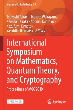 Paperback International Symposium on Mathematics, Quantum Theory, and Cryptography: Proceedings of Mqc 2019 Book