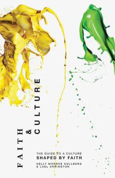Paperback Faith & Culture: A Guide to a Culture Shaped by Faith Book