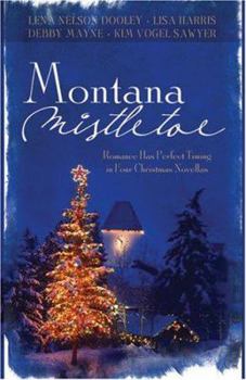 Paperback Montana Mistletoe: Romance Has Perfect Timing in Four Christmas Novellas Book