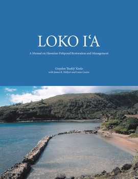 Paperback Loko Ia: A Manual on Hawaiian Fishpond Restoration and Management Book