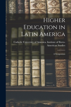 Paperback Higher Education in Latin America: a Symposium Book