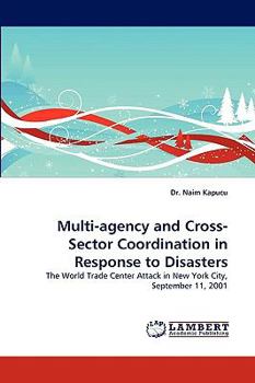 Paperback Multi-Agency and Cross-Sector Coordination in Response to Disasters Book