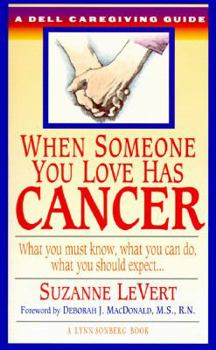 Mass Market Paperback When Someone You Love Has Cancer: What You Must Know, What You Can Do, and What You Should Expect a Dell Caregiving Guide Book