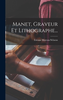 Hardcover Manet, Graveur Et Lithographe... [French] Book