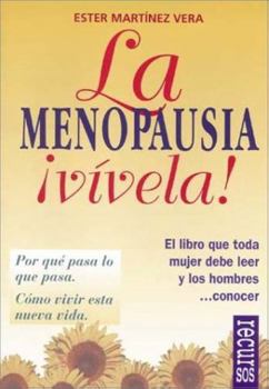 Paperback La Menopausia Vivela!: Por Que Pasa Lo Que Pasa. Como Vivir Esta Nueva Vida. [Spanish] Book