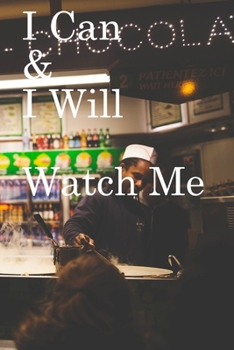Paperback I Can & I will Watch Me: Lined Notebook / Journal Gift, 100 Pages, 6x9, Soft Cover, Matte Finish Inspirational Quotes Journal, Notebook, Diary, Book