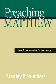 Paperback Preaching the Gospel of Matthew: Proclaiming God's Presence Book