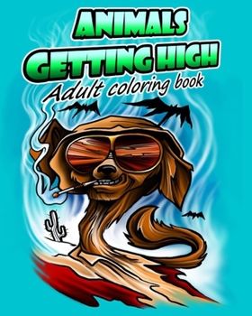 Paperback Animals getting high: adult coloring book