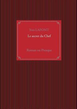 Paperback Le secret du Chef: Roman ou Presque [French] Book