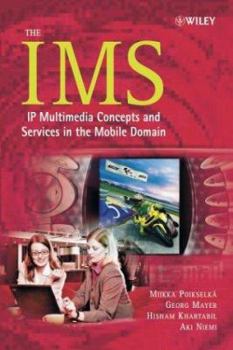 Hardcover The IMS: IP Multimedia Concepts and Services in the Mobile Domain Book