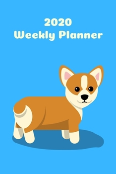 Paperback 2020 Weekly Planner: Corgi; January 1, 2020 - December 31, 2020; 6" x 9" Book