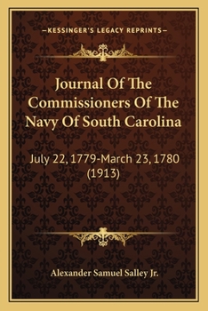 Journal Of The Commissioners Of The Navy Of South Carolina: July 22, 1779-March 23, 1780