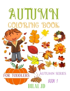 Paperback Autumn Coloring Book for Toddlers: Coloring Books: Autumn Coloring Books - Paperback Book