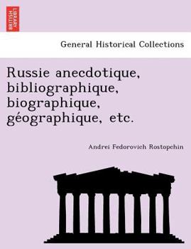 Paperback Russie Anecdotique, Bibliographique, Biographique, GE Ographique, Etc. [French] Book