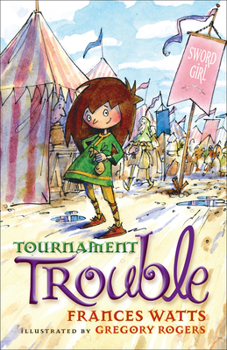 Tournament Trouble - Book #3 of the Sword Girl