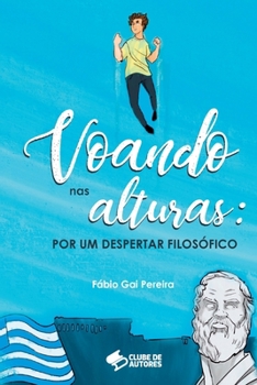 Voando Nas Alturas: Por Um Despertar Filosófico (Portuguese Edition)