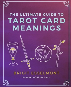 Paperback The Ultimate Guide to Tarot Card Meanings Book
