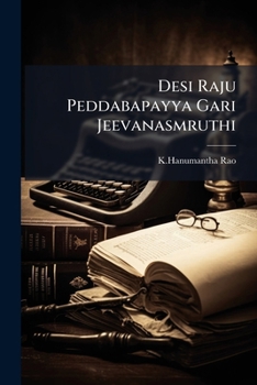 Paperback Desi Raju Peddabapayya Gari Jeevanasmruthi [Telugu] Book