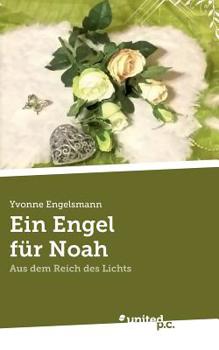 Paperback Ein Engel für Noah: Aus dem Reich des Lichts [German] Book