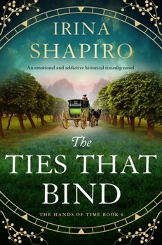 Paperback The Ties That Bind: An Emotional and Addictive Historical Timeslip Novel Book