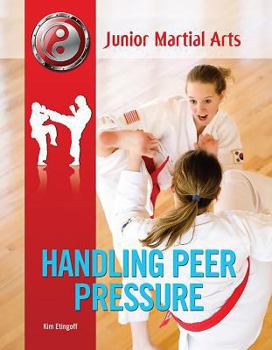 Handling Peer Pressure - Book  of the Junior Martial Arts