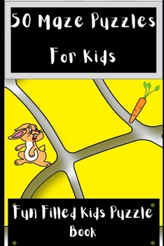 Paperback 50 Maze Puzzles For Kids: Fun Filled Kids Puzzle Book