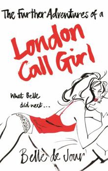 Paperback The Further Adventures of a London Call Girl. Belle de Jour Book