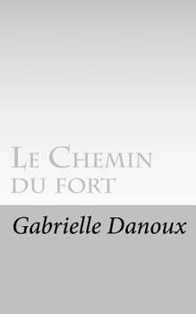 Paperback Le Chemin du fort [French] Book