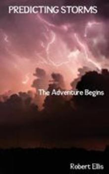 Hardcover Predicting Storms: The Adventure Begins Book