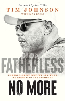 Paperback Fatherless No More: Understanding Who We Are When We Know Who the Father Is Book