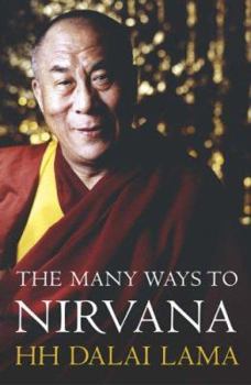Paperback The Many Ways to Nirvana : Discourses on Right Living by Hh the Dalai Lama Book