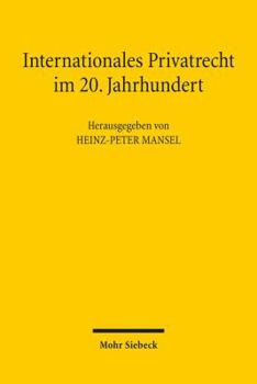 Paperback Internationales Privatrecht Im 20. Jahrhundert: Der Einfluss Von Gerhard Kegel Und Alexander Luderitz Auf Das Kollisionsrecht [German] Book