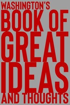 Paperback Washington's Book of Great Ideas and Thoughts: 150 Page Dotted Grid and individually numbered page Notebook with Colour Softcover design. Book format: Book