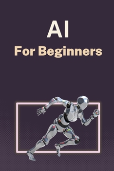 Paperback AI for Beginners: A Practical Guide to Machine Learning Book