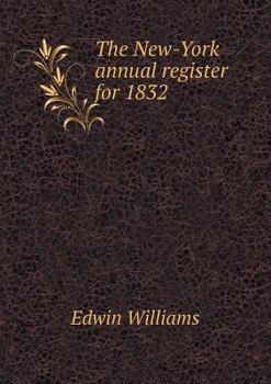 Paperback The New-York annual register for 1832 Book