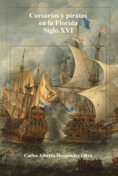 Paperback Corsarios y Piratas en la Florida. Siglo XVI [Spanish] Book