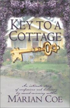 Hardcover Key to a Cottage: An Intimate Story of Confessions and Discovery Book