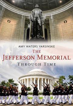 Paperback The Jefferson Memorial Through Time Book