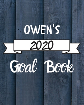 Paperback Owen's 2020 Goal Book: 2020 New Year Planner Goal Journal Gift for Owen / Notebook / Diary / Unique Greeting Card Alternative Book