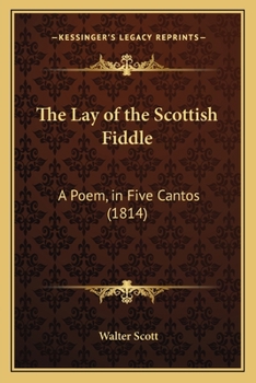 Paperback The Lay of the Scottish Fiddle: A Poem, in Five Cantos (1814) Book