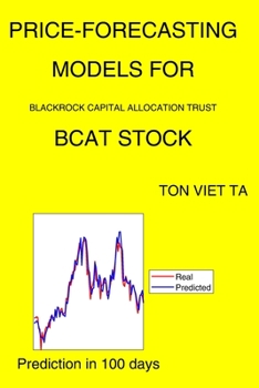 Price-Forecasting Models for Blackrock Capital Allocation Trust BCAT Stock