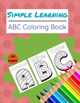 Paperback Simple Learning Home School ABC Coloring Book For Kids: Learn The ABC By Coloring Book