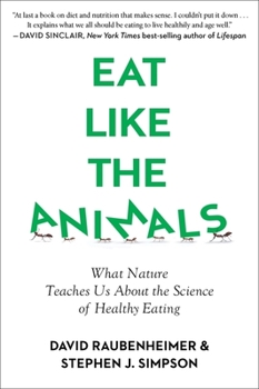 Paperback Eat Like the Animals: What Nature Teaches Us about the Science of Healthy Eating Book