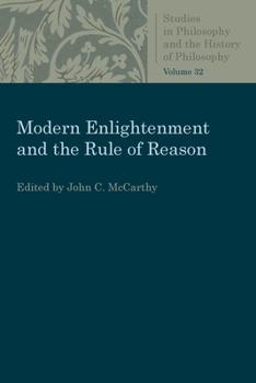 Modern Enlightenment and the Rule of Reason (Studies in Philosophy and the History of Philosophy)