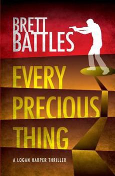 Every Precious Thing - Book #2 of the Logan Harper