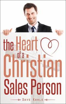 Paperback The Heart of a Christian Sales Person Book